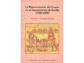 Livro La representación del común en el Ayuntamiento de Sevilla (1766-1808) de Fernando Javier Campese Gallego (Espanhol)