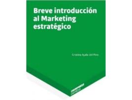 Livro Breve Introduccion Al Marketing Estrategico de Ayala Del Pino, Cristina (Espanhol)