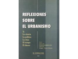 Livro Reflexiones sobre el urbanismo y la ciencia, la política, la ética, el tiempo, el dinero de José Luis González-Berenguer Urrutia (Espanhol)