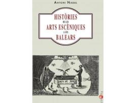 Livro Històries de les arts escèniques a les Balears de Nadal I Soler, Antoni (Catalão)