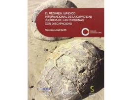 Livro El régimen jurídico internacional de la capacidad jurídica de las personas con discapacidad de Francisco José Bariffi (Espanhol)
