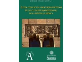 Livro Élites, conflictos y discursos políticos en las ciudades bajomedievales de la Península Ibérica de Jose Maria Monsalvo Anton (Espanhol)