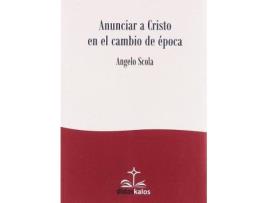 Livro Anunciar a Cristo en el cambio de época de Angelo Scola (Espanhol)