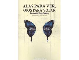 Livro Alas Para Ver, Ojos Para Volar de Fernando Vega Gómez (Espanhol)