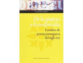 Livro De la epopeya a la melancolía : estudios de poesía portuguesa del siglo XX de Luis María Marina Bravo (Espanhol)