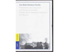 Livro Problemática de la Sucesión en la Empresa Familiar: Estudio de las Empresas Familiares de Albacete de Martínez Parrilla, Ana Belén (Espanhol)