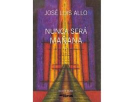 Livro Nunca será mañana de Allo Falces, José Luis (Espanhol)