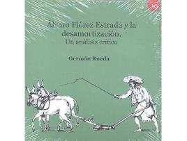 Livro Álvaro Flórez Estrada y la desamortización : un análisis crítico de Germán Rueda Hernanz (Espanhol)