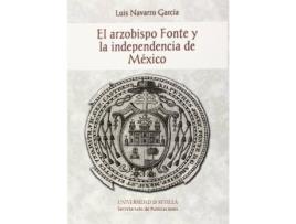 Livro El arzobispo Fonte y la independencia de México de Luis Navarro García (Espanhol)