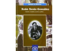 Livro (G).Xoan Xesus Gonzalez.(Galegos Na Historia) de Marcos Seixo (Espanhol)