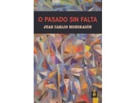 Livro o pasado sin falta de Mondragón, Juan Carlos (Espanhol)