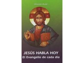 Livro Jesús habla hoy : el Evangelio de cada día de Atilano Alaiz Prieto (Espanhol)