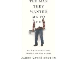 Livro Man They Wanted Me To Be de Jared Yates Sexton