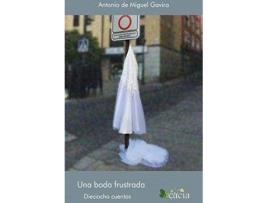 Livro Una boda frustrada : dieciocho cuentos de Antonio De Miguel Gavira (Espanhol)