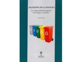 Livro Filosofía de la basura : la responsabilidad global tecnológica y jurídica de Jacinto Choza (Espanhol)