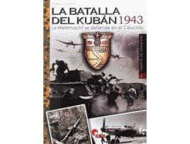 Livro La Batalla Del Kubán 1943 de Rubén Serrano Villamor (Espanhol)