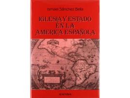 Livro Iglesia y Estado En La America Espa~nola de Ismael Sanchez Bella (Espanhol)
