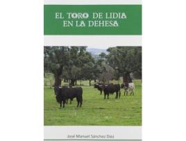 Livro El toro de lidia en la dehesa de José Manuel Sánchez Díez (Espanhol)