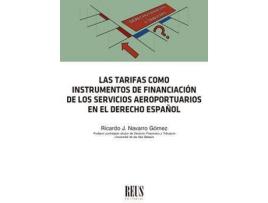 Livro Las tarifas como instrumento de financiación de los servicios aeroportuarios en el derecho español de Ricardo Navarro Gómez (Espanhol)