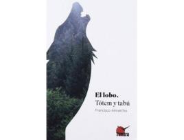 Livro Lobo. Totem y Tabú de Francisco Almarcha (Espanhol)