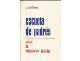 Livro Escuela de padres. Curso de orientación familiar (3. ed.) de Izquierdo Moreno, Ciriaco (Espanhol)