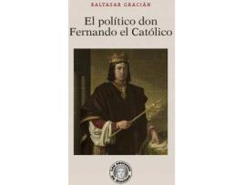 Livro El político don Fernando el Católico de Baltasar Gracián, Literary Editor Emilio Blanco (Espanhol)