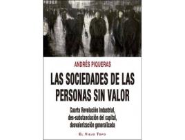 Livro Las sociedades de las personas sin valor : cuarta revolución industrial : des-substanciación del capital, desvaloración generalizada de Andrés Piqueras Infante (Espanhol)
