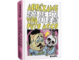 Livro Abrázame Hasta Que Esta Vida Deje De Dar Puto Asco de Juarma (Espanhol)