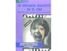 Livro La violencia machista en el cine : materiales para una intervención psico-social de General Rapporteur Yolanda Troyano Rodríguez, General Rapporteur Trinidad Núñez Domínguez (Espanhol)