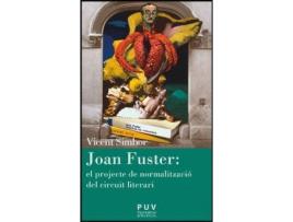 Livro Joan Fuster : El Projecte de Normalitzacio del Circuit Literari de Vicent Simbor Roig (Catalão)