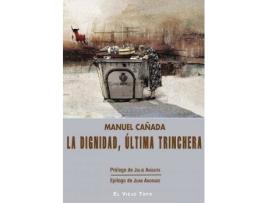 Livro La dignidad, última trinchera de Manuel Cañada (Espanhol)