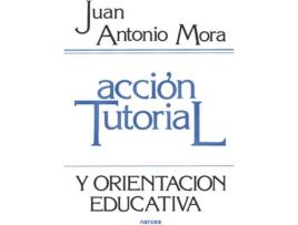 Livro Accion Tutorial Y Orientacion de Juan Antonio Mora Merida (Espanhol)