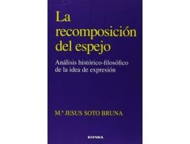 Livro Recomposicion del Espejo : Analisis Historico-Filosofico de La Idea de Expresion de Ma Jesus Soto Bruna (Espanhol)