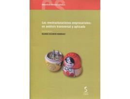 Livro las reestructuraciones empresariales : un análisis transversal y aplicado de General Rapporteur Ricardo Escudero Rodriguez (Espanhol)