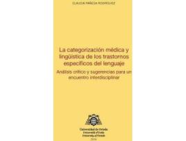 Livro La categorización médica y lingüística de los trastornos específicos del lenguaje de Pañeda Rodríguez, Claudia (Espanhol)