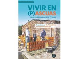 Livro Vivir En (P)Ascuas. Relatos de Solidaridad y Fuego de Prólogo por Professor Antonio Spadaro, Horizonte De Maxima (Espanhol)