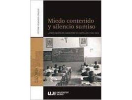 Livro Miedo contenido y silencio sumiso : la depuración del magisterio en Castellón, 1939-1943 de Víctor Vilanova Candau (Espanhol)