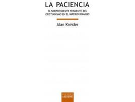 Livro La paciencia : el sorprendente fermento del cristianismo en el Imperio Romano de Alan Kreider (Espanhol)