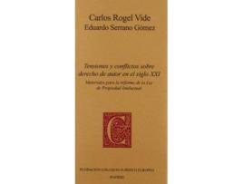 Livro Tensiones y conflictos sobre derecho de autor en el siglo XXI : materiales para la reforma de la Ley de propiedad intelectual de Carlos Rogel, Eduardo Serrano Gomez (Espanhol)