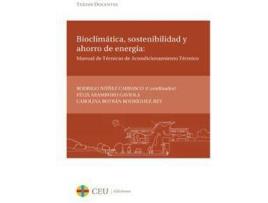 Livro Bioclimática, sostenibilidad y ahorro de energía : manual de técnicas de acondicionamiento térmico de FéLix Aramburu Gaviola, Carolina BotráN RodríGuez-Rey, Rodrigo Nuã±Ez Carrasco (Espanhol)