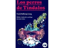 Livro Los perros de Tíndalos de Prólogo por Javier Calvo, Frank Belknap Long (Espanhol)