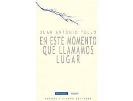 Livro En este momento que llamamos lugar de Juan Antonio Tello (Espanhol)