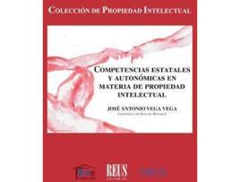 Livro Competencias estatales y autonómicas en materia de propiedad intelectual de José Antonio Vega Vega (Espanhol)