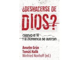 Livro ¿Deshacerse de Dios? . Cuando la fe y la increencia se abrazan de Grun, Anselm (Espanhol)