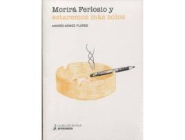 Livro Morirá Ferlosio y estaremos más solos de Andres Gomez Flores (Espanhol)