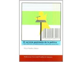 Livro El servicio postventa de la política : lógica publicitaria, mercadotecnia política y repercusiones democráticas de Óscar Sánchez Alonso (Espanhol)