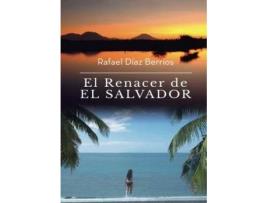 Livro El renacer de El Salvador de Rafael Díaz Berríos (Espanhol)