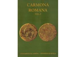 Livro Carmona romana : II Congreso de Historia de Carmona : celebrado del 29 de septiembre al 2 de octubre de 1999 de Congreso De Historia De Carmona (Espanhol)