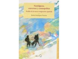 Livro Nostálgicos, conversos y cosmopolitas : perfiles de la nueva emigración española de Rubén Rodríguez Puertas (Espanhol)