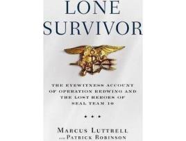 Livro Lone Survivor : The Incredible True Story of Navy SEALs Under Siege de Marcus Luttrell, Patrick Robinson (Inglês)